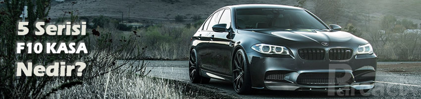 BMW F10 kasa nedir? 5 serisi ayrıntılı motor seçenekleri | Parcacix