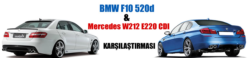 BMW F10 520d - Mercedes W212 E220 CDI Karşılaştırması | Parcacix