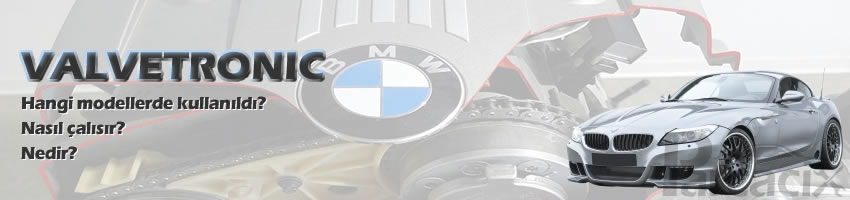 Valvetronic nedir? nasıl çalışır? hangi modeller? | BMW motor | Parcacix