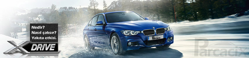 BMW xDrive nedir? Nasıl çalışır? Yakıta etkisi nedir? | Parcacix