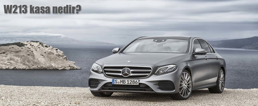 Mercedes W213 kasa nedir? | 2017 | W213 motor seçenekleri | Parcacix