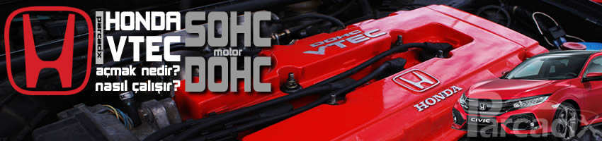 Honda VTEC nedir? Nasıl çalışır? | Motor VTEC Açması | Dohc Sohc | Parcacix