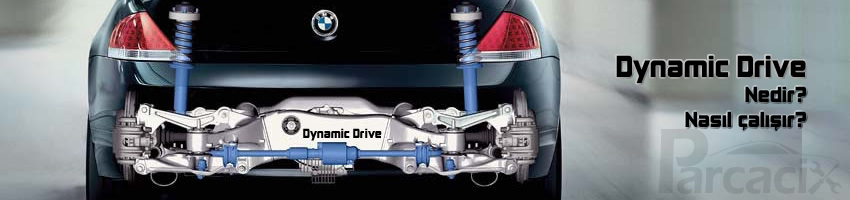 BMW Dynamic Drive nedir? Süspansiyon sistemi nasıl çalışır? | Parcacix
