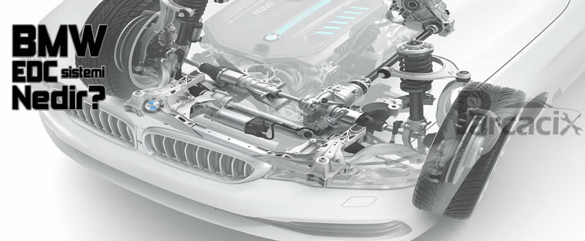 BMW EDC Sistemi nedir? | Elektronik Süspansiyon Kontrolü | Parcacix
