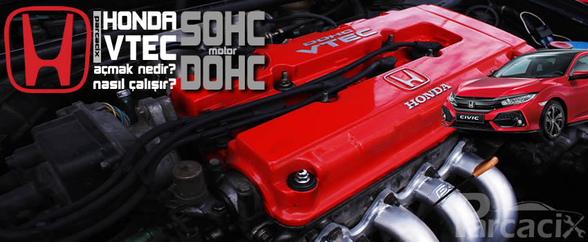 Honda VTEC nedir? Nasıl çalışır? | Motor VTEC Açması | Dohc Sohc | Parcacix