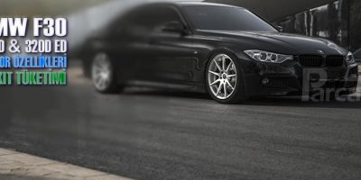 BMW F30 320d yakıt tüketimi ve motor özellikleri (2012-2018) | Parcacix