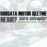 Ruhsata motor işletme 2018 | Yeni turbo maliyet izlenecek yollar
