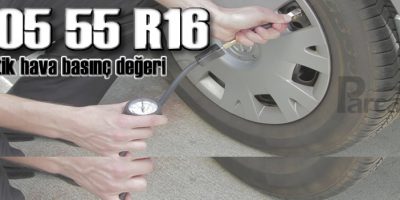 205 55 R16 lastik hava basıncı nedir? | Ebat Bar Psi | Parcacix
