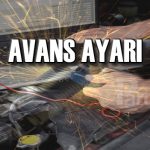 Avans ayarı nedir? Nasıl yapılır? Neden bozulur? Ne olur?