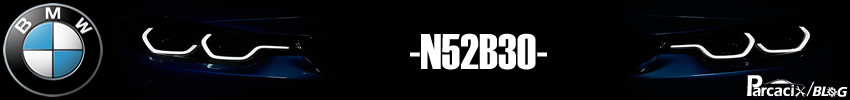 BMW N52 motor N52B30 versiyonu (3.0 litre) | Parcacix