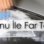 Diş macunu ile far temizleme nasıl yapılır? işe yarar mı?